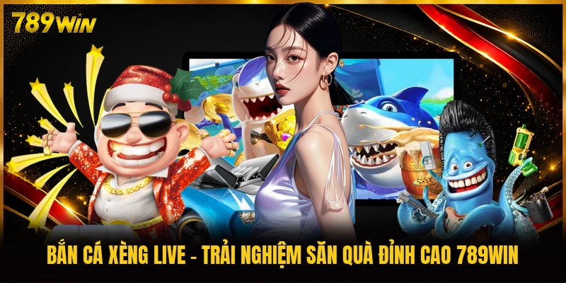 Bắn Cá Xèng Live