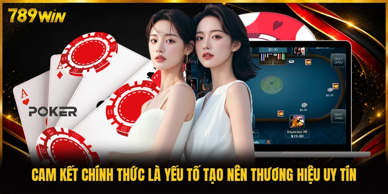 Cam kết chính thức là yếu tố tạo nên thương hiệu uy tín