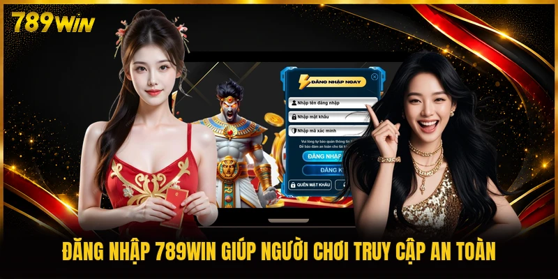 Đăng nhập 789WIN giúp người chơi truy cập an toàn