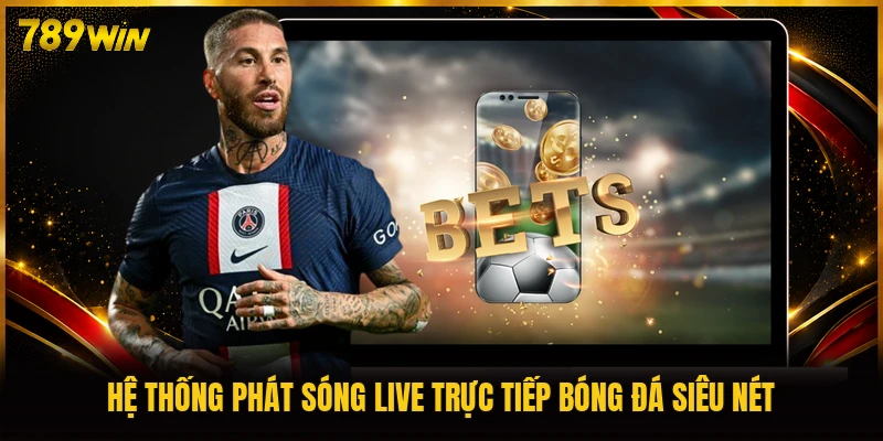 Hệ thống phát sóng live trực tiếp bóng đá siêu nét