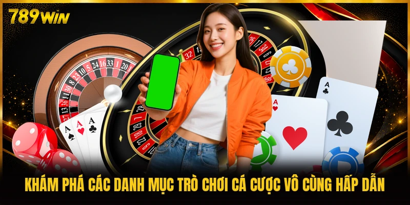 Khám phá các danh mục trò chơi cá cược vô cùng hấp dẫn