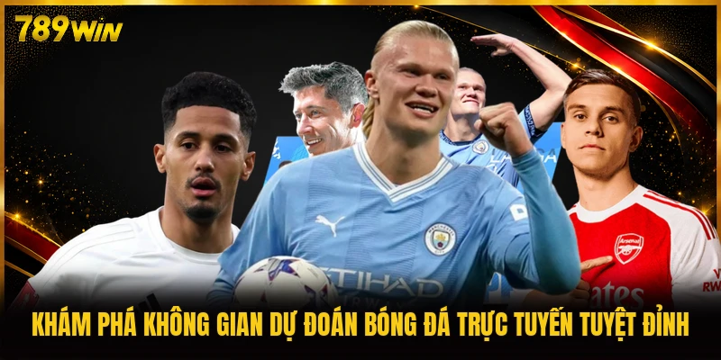 Khám phá không gian dự đoán bóng đá trực tuyến tuyệt đỉnh