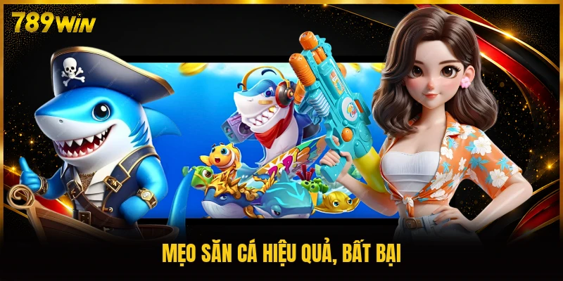 Mẹo săn cá hiệu quả, bất bại