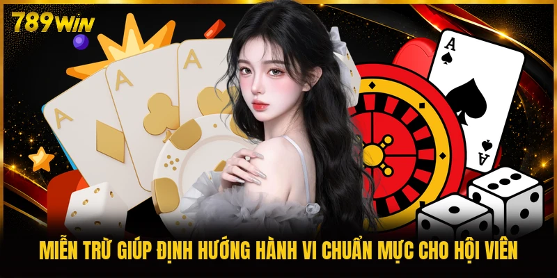 Miễn trừ giúp định hướng hành vi chuẩn mực cho hội viên