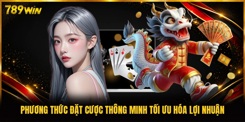 Phương thức đặt cược thông minh tối ưu hóa lợi nhuận