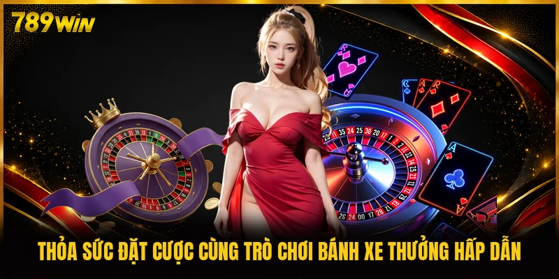 Thỏa sức đặt cược cùng trò chơi bánh xe thưởng hấp dẫn